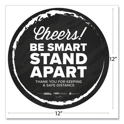 Besafe Messaging Floor Decals, Cheers;be Smart Stand Apart;thank You For Keeping A Safe Distance, 12" Dia, Black-white, 60-ct